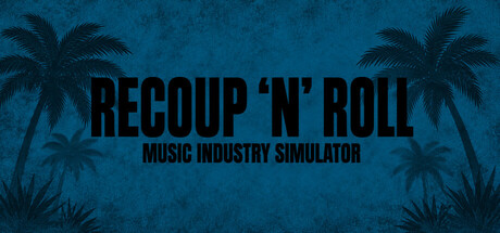 Recoup 'n' Roll: Music Industry Simulator