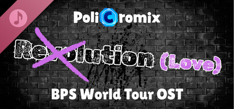 PoliCromix BPS World Tour OST: Revolution (Love)