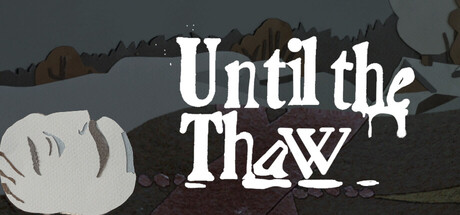 Until the Thaw