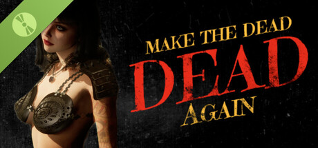 Make The Dead Dead Again Demo