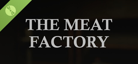 The Meat Factory Demo