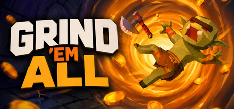 Grind 'Em All — Steam header