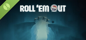 Roll 'em Out Demo