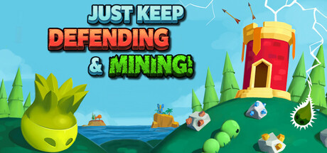 Just Keep Defending And Mining