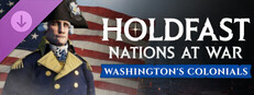 Holdfast: American Revolution - Washington’s Colonials