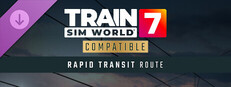 Train Sim World® 7: Rapid Transit Route Add-On