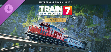 Train Sim World® 7: Mittenwaldbahn: Innsbruck - Garmisch-Partenkirchen Route Add-On