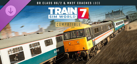 Train Sim World® 7: BR Class 86/2 & Mk2F Coaches Loco Add-On