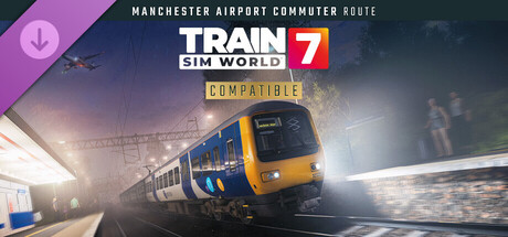Train Sim World® 7: Manchester Airport Commuter: Manchester - Alderley Edge Route Add-On
