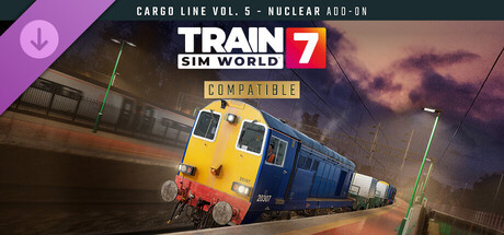 Train Sim World® 7: Cargo Line Vol. 5 - Nuclear