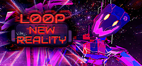 LOOP: NEW REALITY