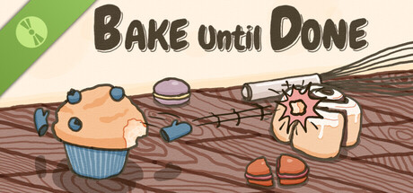 Bake Until Done Demo