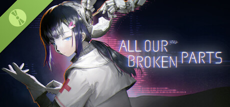 All Our Broken Parts Demo