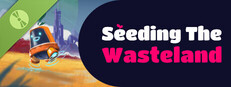 Seeding The Wasteland Demo