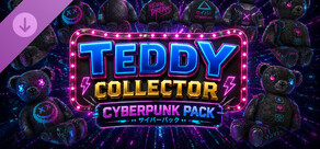 Teddy Collector - Cyberpunk Pack
