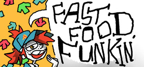 FAST FOOD FUNKIN'