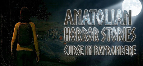 Anatolian Horror Stories : Curse In Bayramdere — Steam header