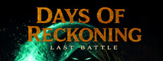 Days Of Reckoning: Last Battle