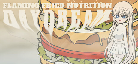 Flaming Fried Nutrition: Daydream — Steam header