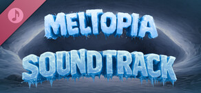 Meltopia Soundtrack