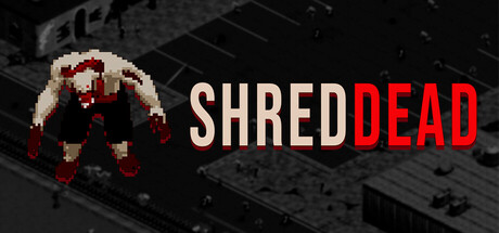 ShredDead