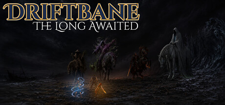 Driftbane: The Long Awaited