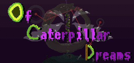 Of Caterpillar Dreams