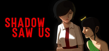 Shadow Saw Us
