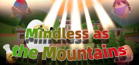 Mindless as the Mountains