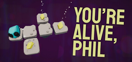 You're Alive, Phil — Steam header