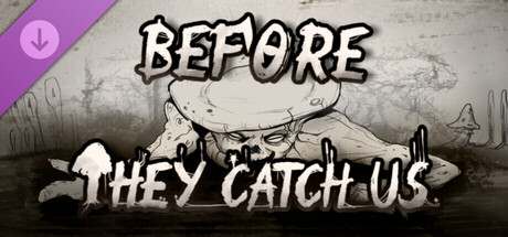 Before They Catch Us - Supporter Pack