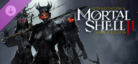 Actualización a Mortal Shell II: Devout Edition
