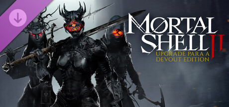Mortal Shell II: Upgrade para a Devout Edition