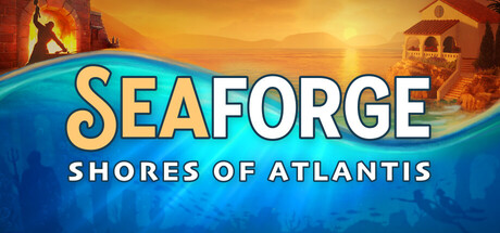 Seaforge: Shores of Atlantis