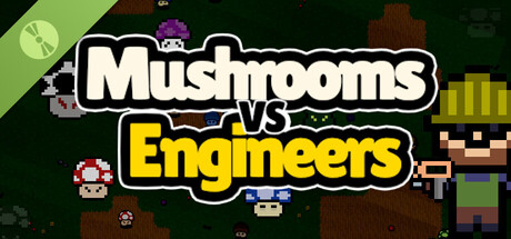 Mushrooms vs Engineers Demo