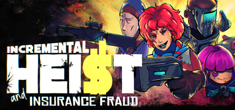 Incremental Heist and Insurance Fraud — Steam header