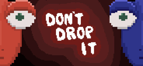 Don't Drop It