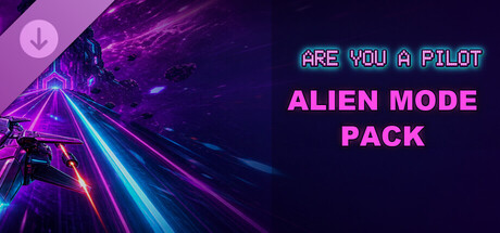 Are You A Pilot - Alien Mode Pack