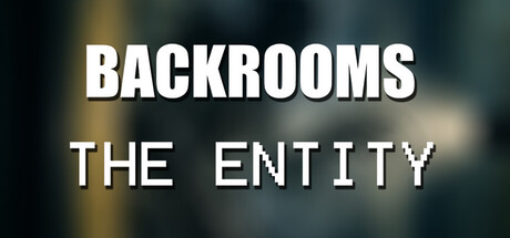 Backrooms: The Entity