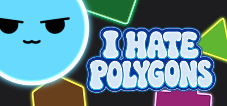 I Hate Polygons — Steam header