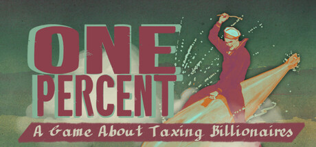 One Percent - Game About Taxing Billionaires — Steam header