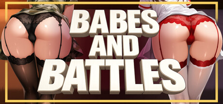 Babes and Battles
