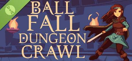 Ball, Fall, Dungeon Crawl Demo