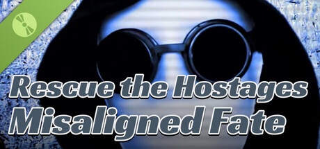 Rescue the Hostages: Misaligned Fate Demo