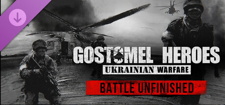Ukrainian Warfare: Gostomel Heroes - Battle Unfinished