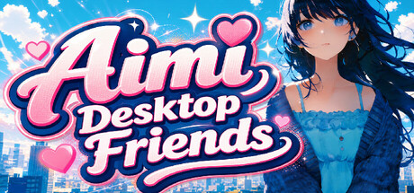 Aimi Desktop Friends:Aimi桌面伴侣 — Steam header