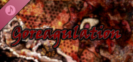 Goreagulation Soundtrack