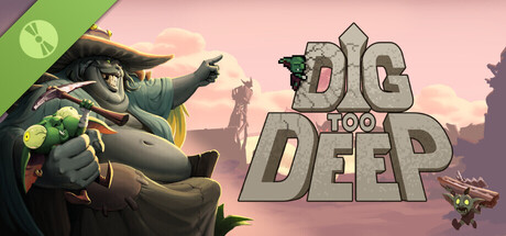 Dig Too Deep Demo