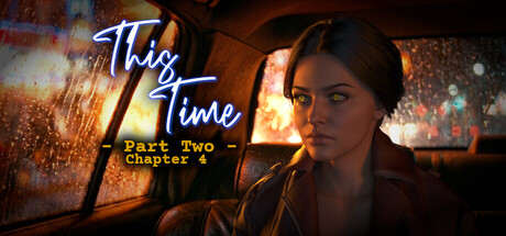 This Time - Part Two: Chapter 4 — Steam header