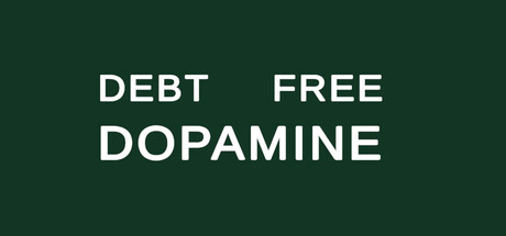 Debt Free Dopamine — Steam header